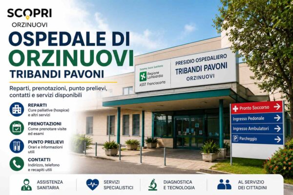 ospedale di orzinuovi: dove si trova, prenotazioni e contatti utili